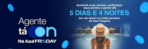 Durante a Azul Friday, a Azul Viagens apresenta semanalmente novos benefícios