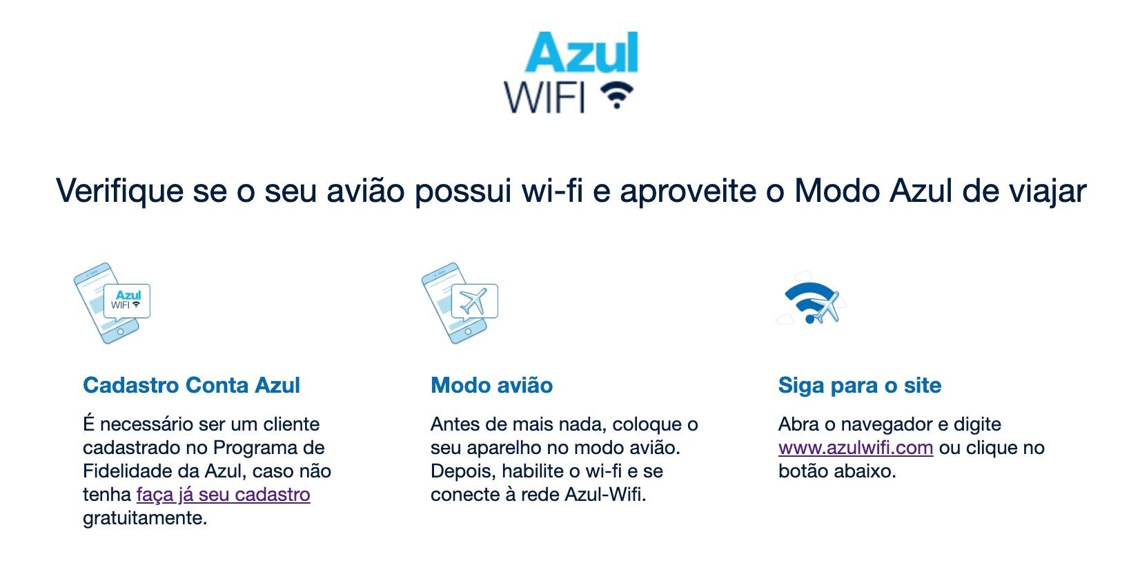 A Azul destaca que o serviço é gratuito para todos os clientes cadastrado no Programa de Fidelidade da companhia