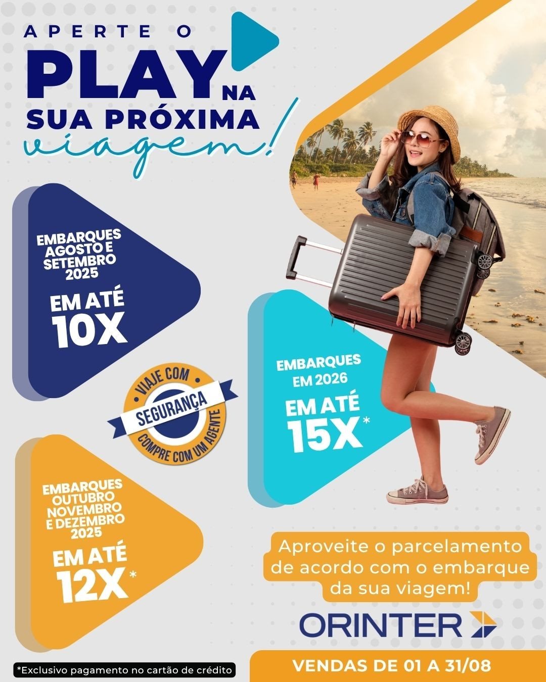 Para embarques ainda em 2025, a Orinter também prevê condições facilitadas, com pagamentos em até 12x no cartão de crédito