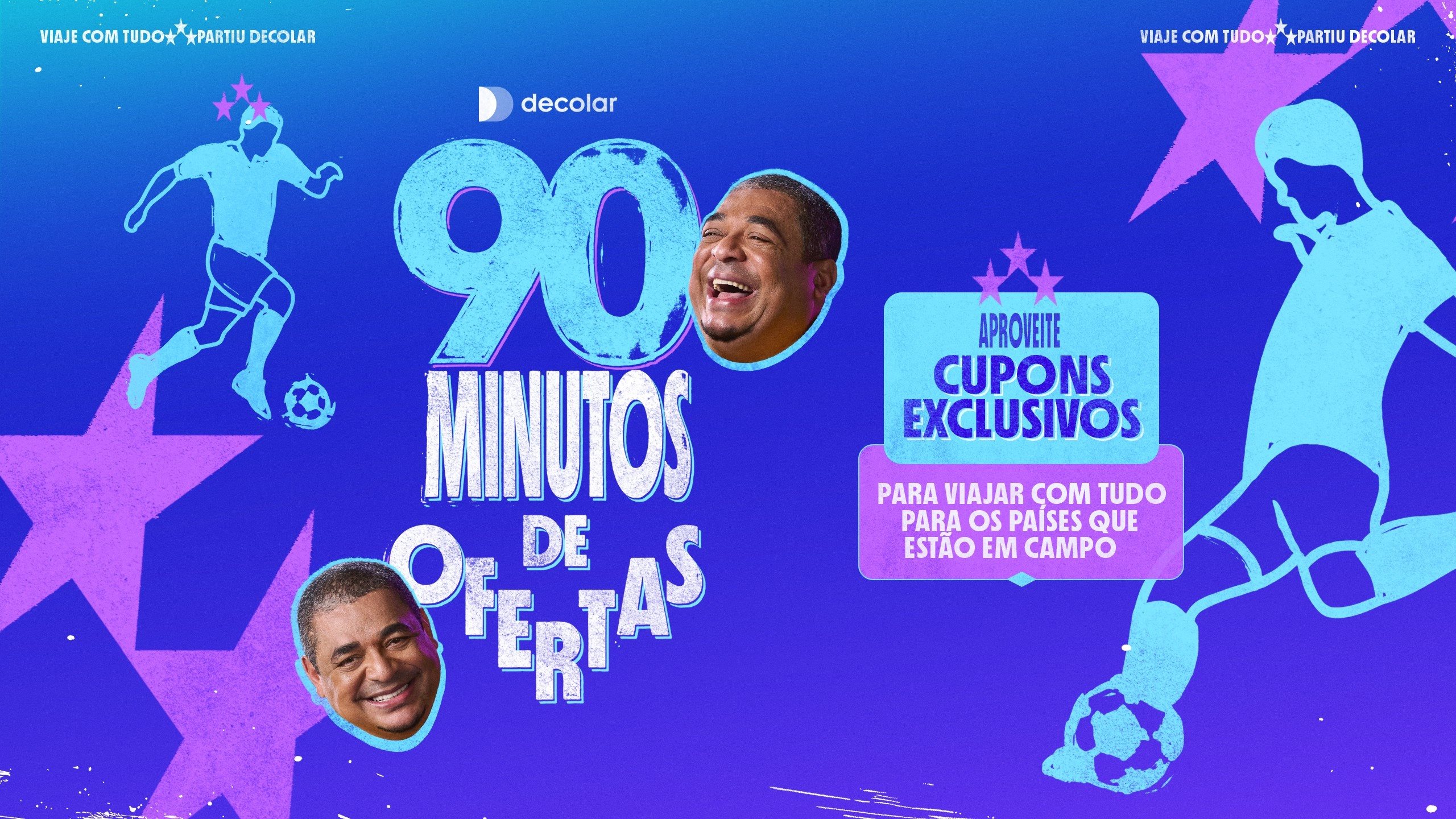 Campanha tem o Vampeta como protagonista das ações de comunicação da Decolar