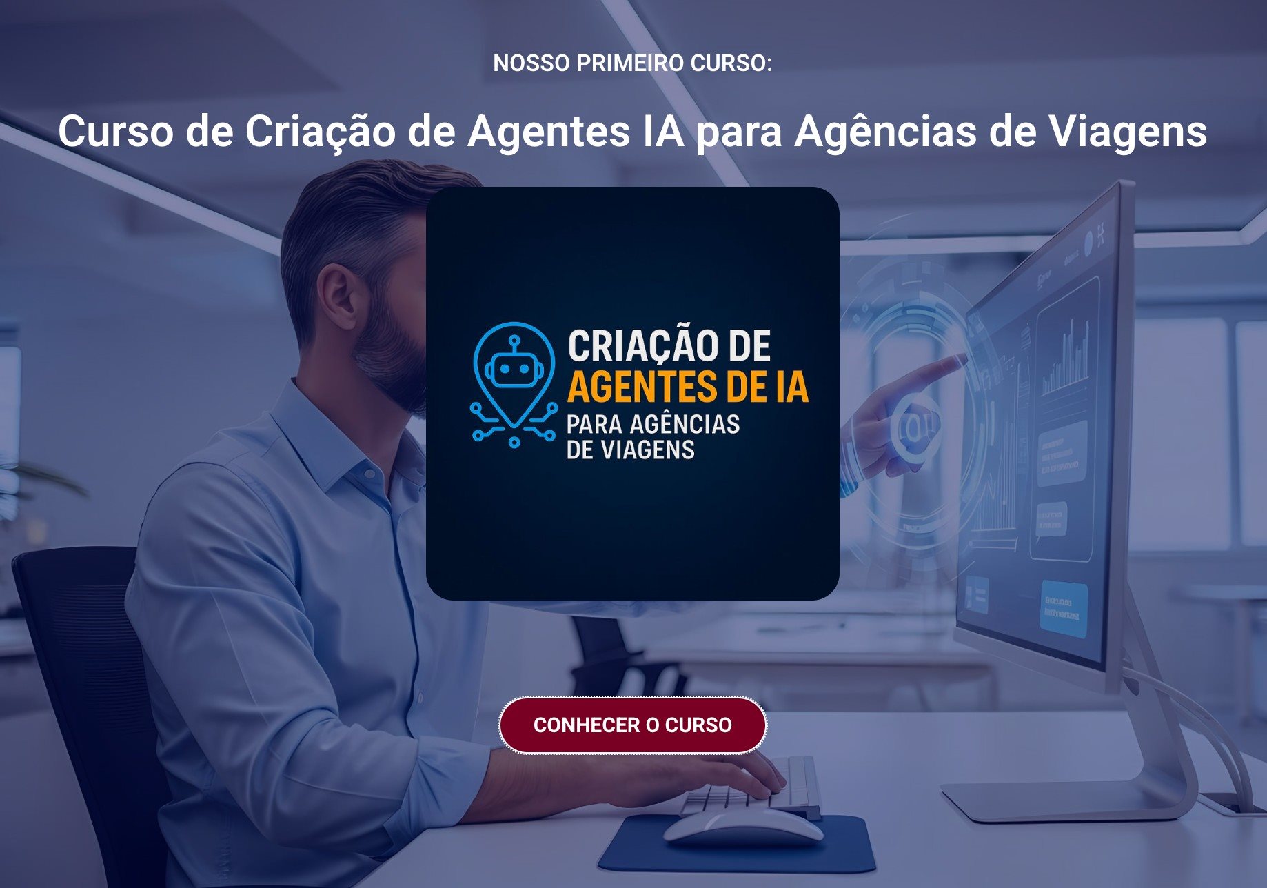 Curso já está disponível e os próximos já estão saindo do forno